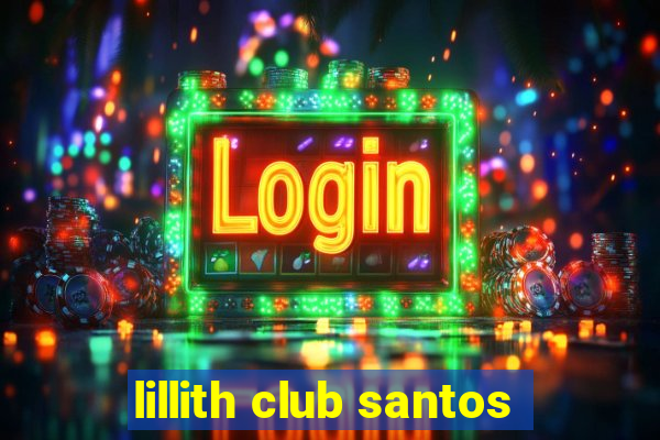 lillith club santos