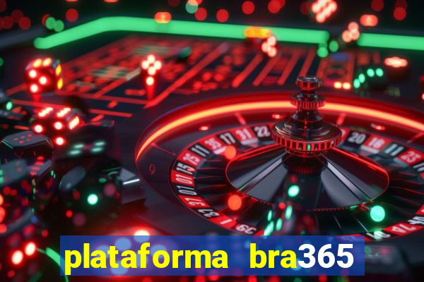 plataforma bra365 é confiável