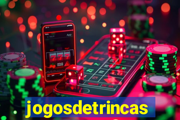 jogosdetrincas