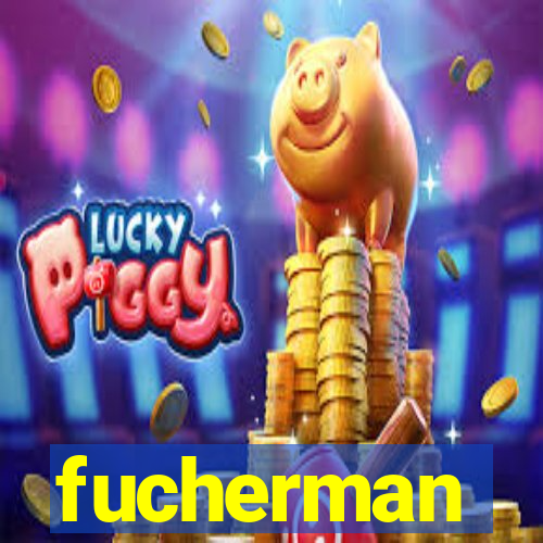 fucherman