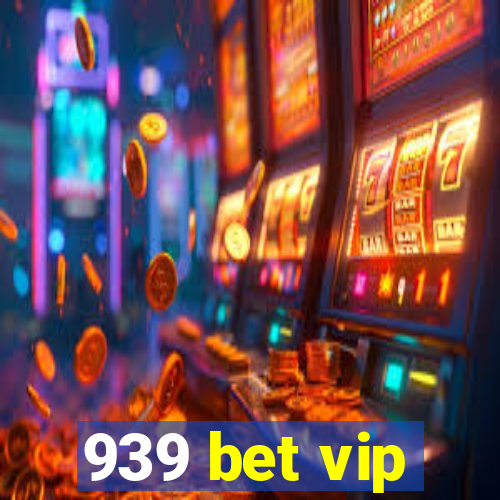 939 bet vip