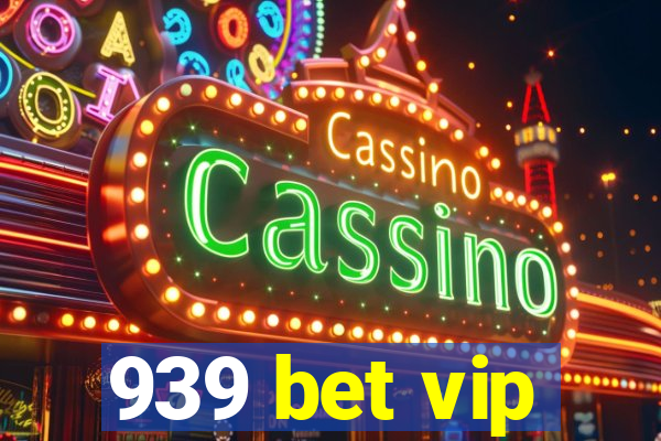 939 bet vip