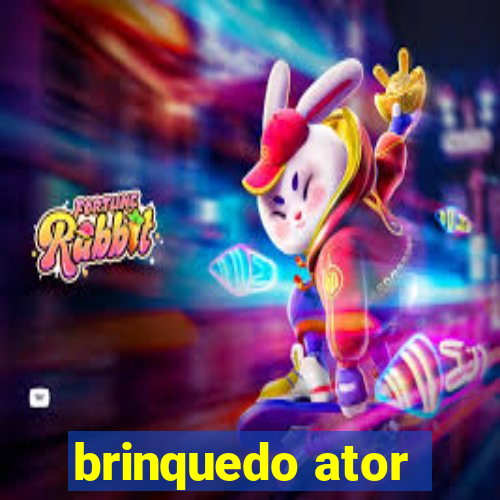 brinquedo ator
