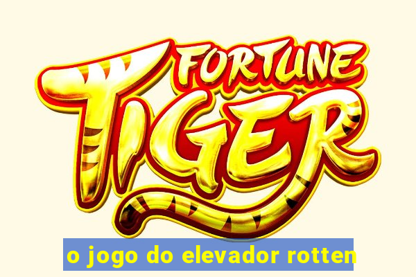 o jogo do elevador rotten