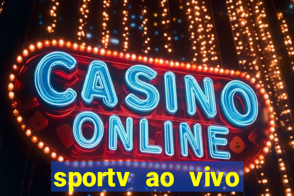 sportv ao vivo online multi