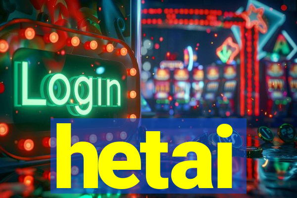 hetai
