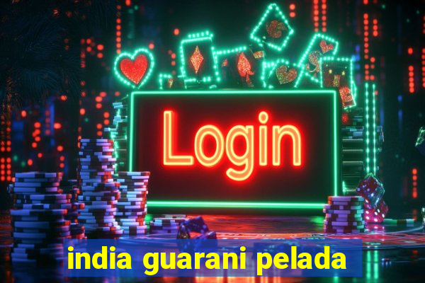 india guarani pelada