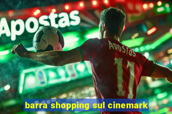 barra shopping sul cinemark