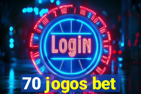 70 jogos bet
