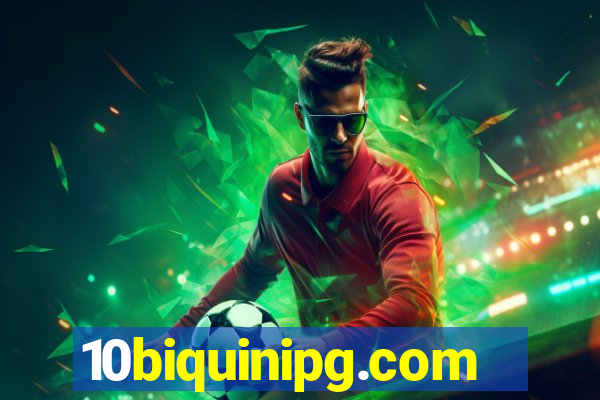 10biquinipg.com
