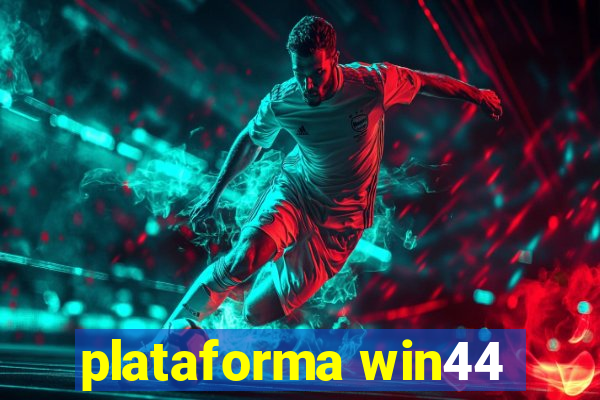 plataforma win44