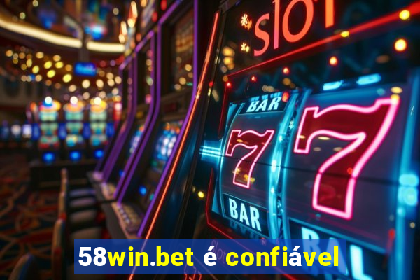 58win.bet é confiável