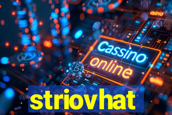 striovhat