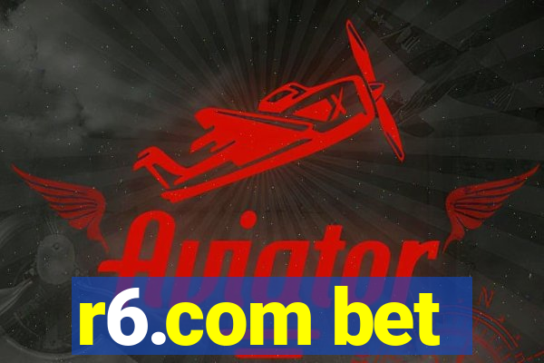 r6.com bet