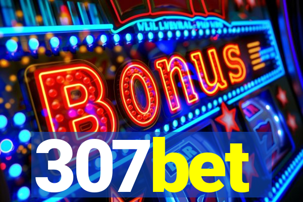 307bet