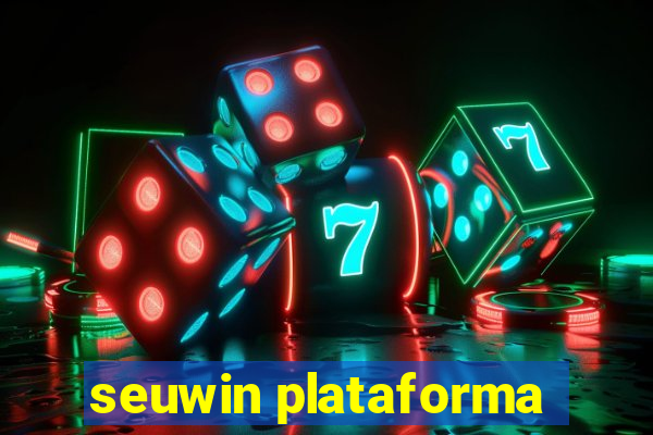 seuwin plataforma