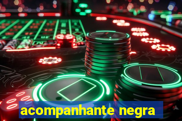 acompanhante negra