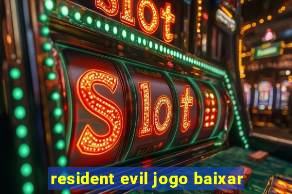 resident evil jogo baixar