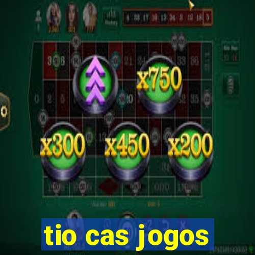 tio cas jogos