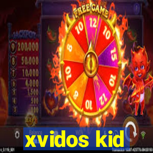 xvidos kid