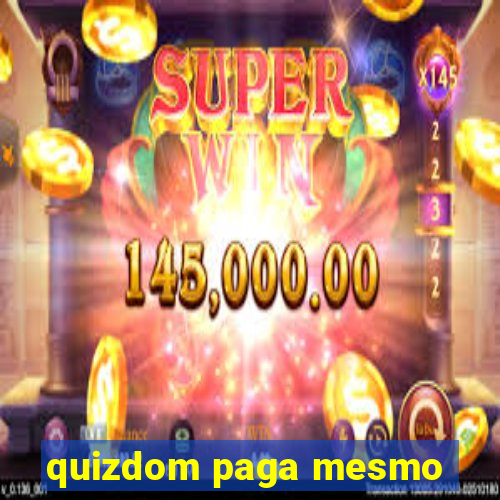 quizdom paga mesmo