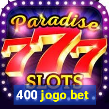 400 jogo bet
