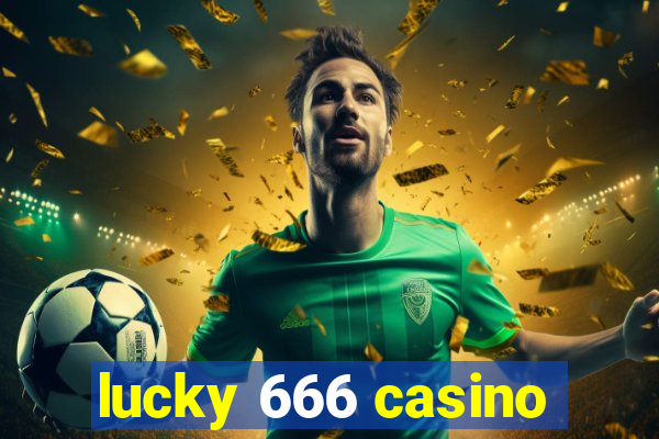 lucky 666 casino