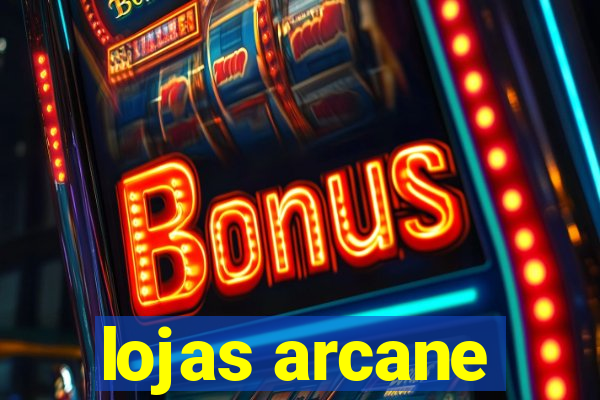 lojas arcane