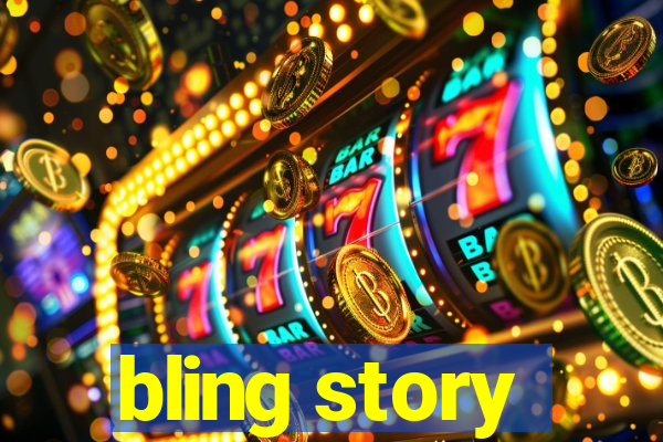 bling story
