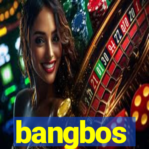 bangbos