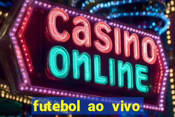 futebol ao vivo futebol muleke