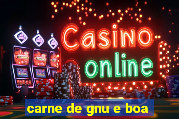carne de gnu e boa