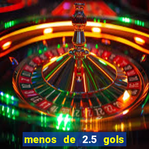 menos de 2.5 gols o que significa