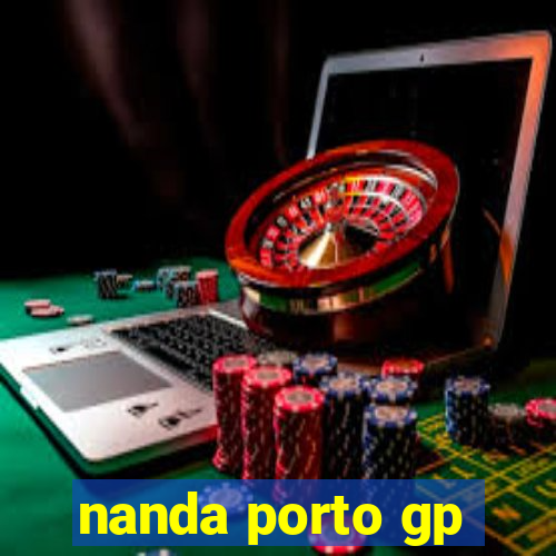 nanda porto gp