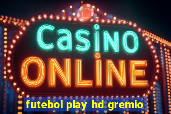 futebol play hd gremio