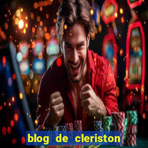 blog de cleriston silva serrinha bahia