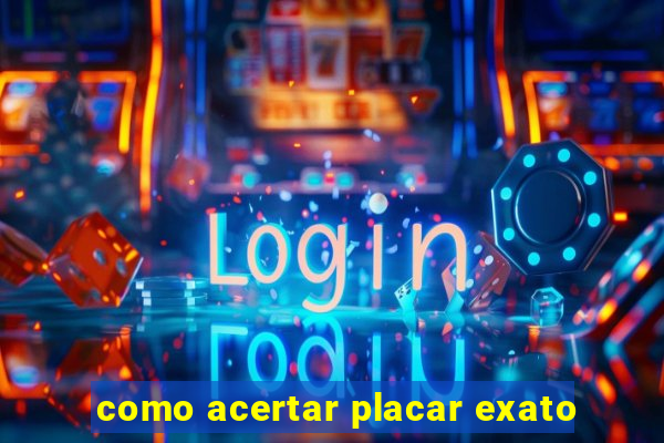 como acertar placar exato