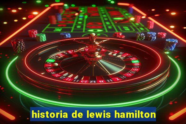 historia de lewis hamilton