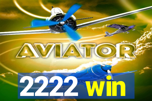 2222 win
