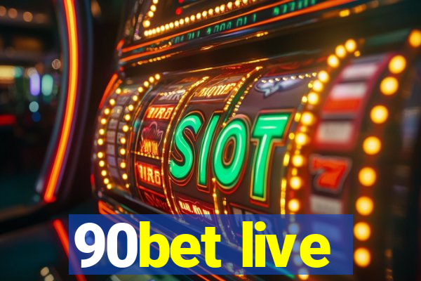 90bet live