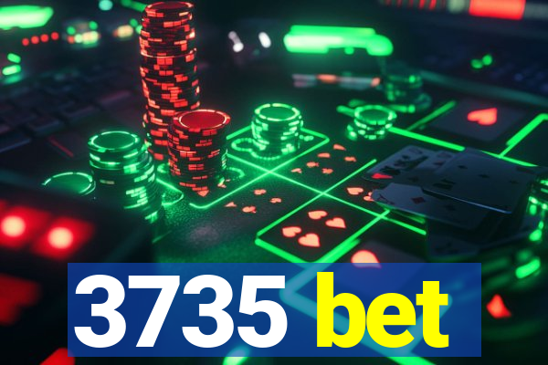 3735 bet
