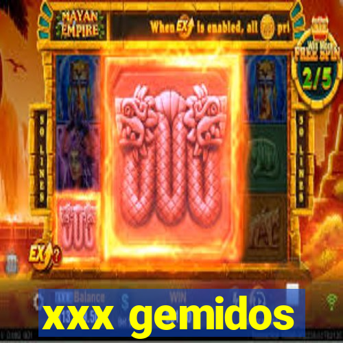 xxx gemidos