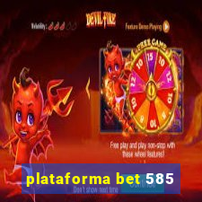 plataforma bet 585