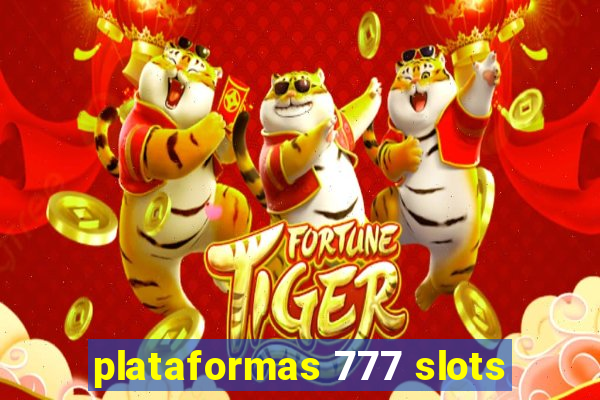 plataformas 777 slots