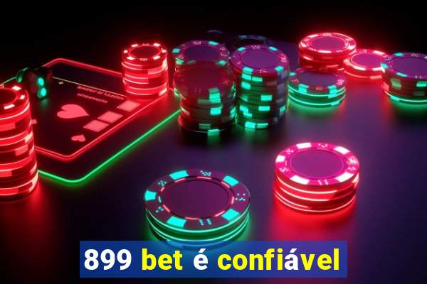 899 bet é confiável