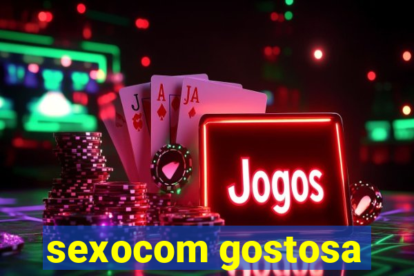 sexocom gostosa