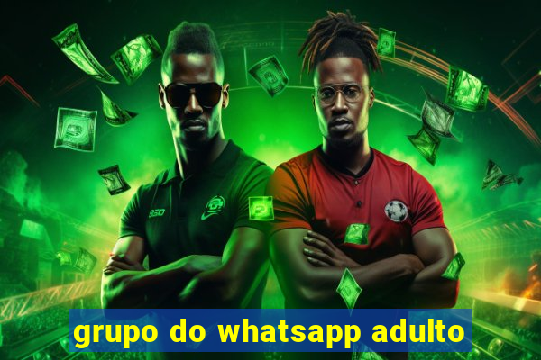 grupo do whatsapp adulto