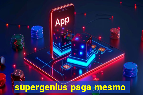 supergenius paga mesmo