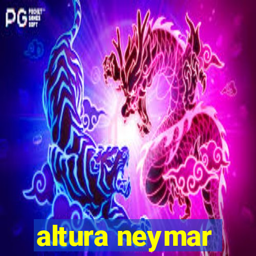 altura neymar