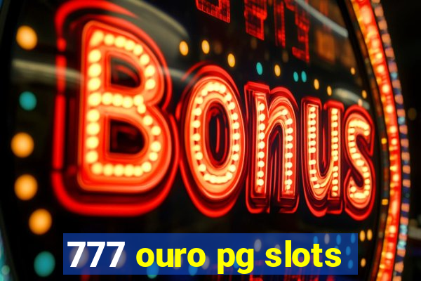 777 ouro pg slots